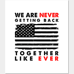 We Are Never Getting Back Together Like Ever Us Flag Posters and Art